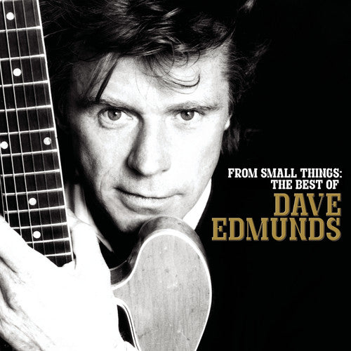 the album cover for Dave Edmunds - From Small Things: The Best Of Dave Edmunds