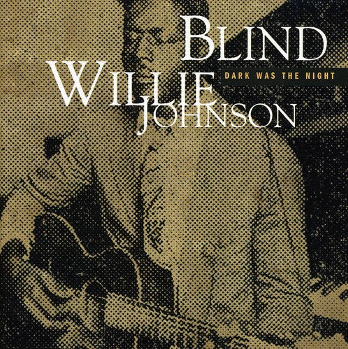 the album cover for Blind Willie Johnson - Dark Was the Night
