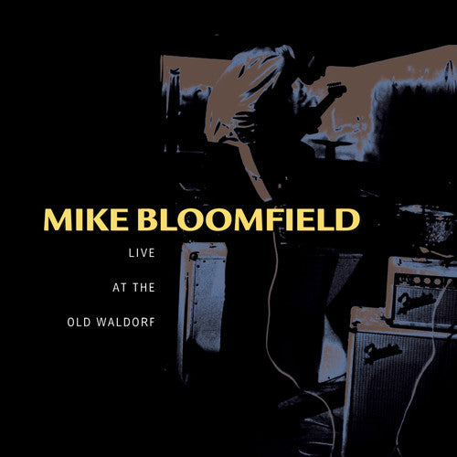 the album cover for Michael Bloomfield - Live at the Old Waldorf