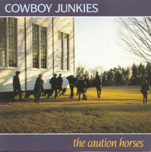 the album cover for Cowboy Junkies - Caution Horses