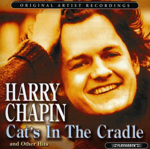 the album cover for Harry Chapin - Cat's In The Cradle and Other Hits