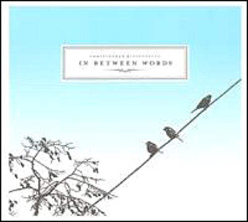 the album cover for Christopher Bissonnette - In Between Words