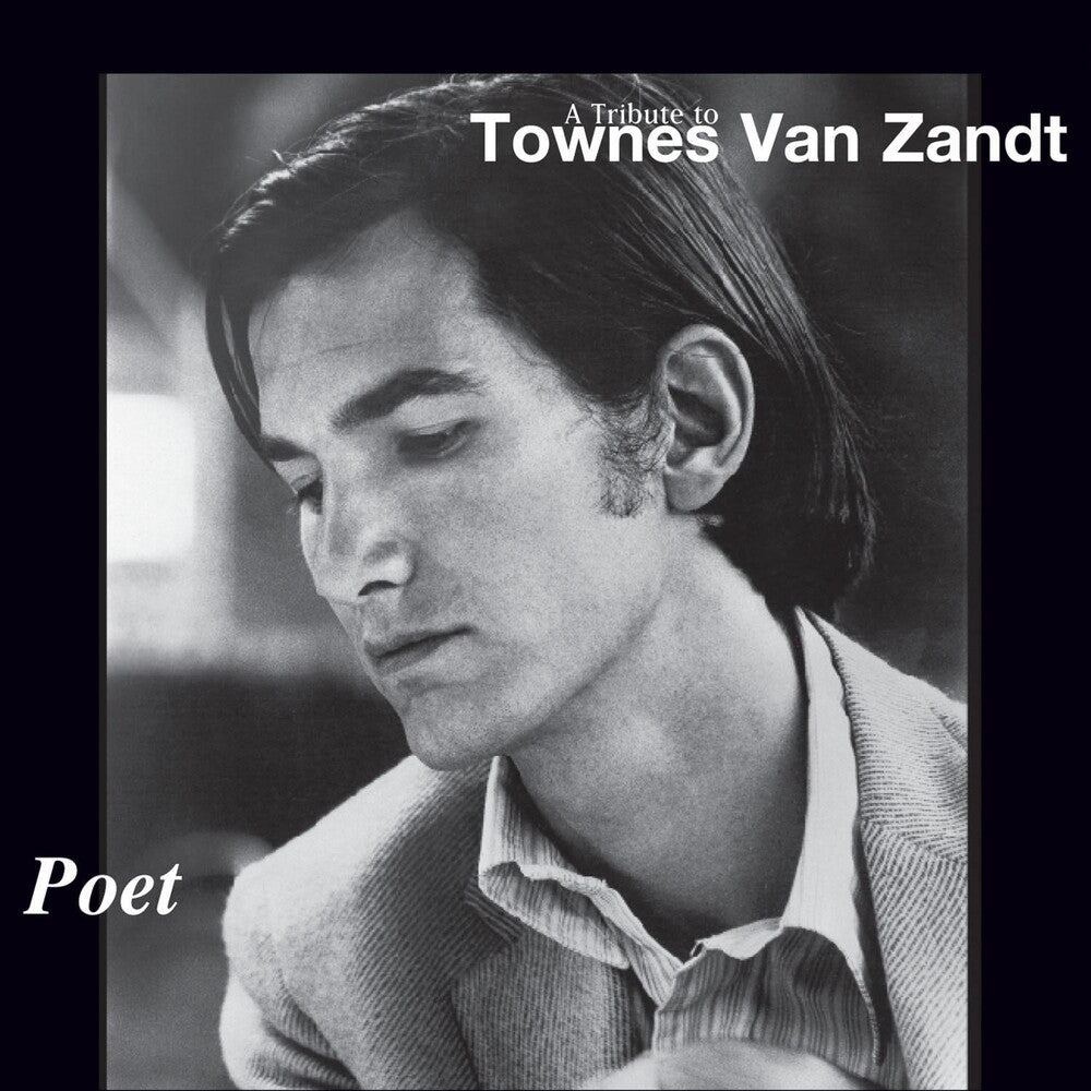 the album cover for Poet A Tribute To Townes Van Zandt - Poet: A Tribute To Townes Van Zandt