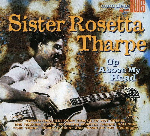 the album cover for Sister Rosetta Tharpe - Up Above My Head [Import]