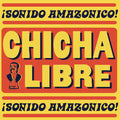 the album cover for Chicha Libre - Sonido Amazonico