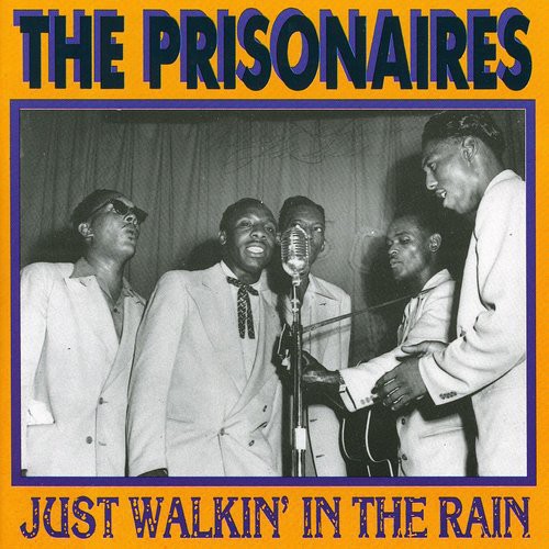 the album cover for Prisonaires - Just Walkin' In The Rain [Import]