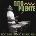 the album cover for Tito Puente - Night Beat/Mucho Puente Plus [Import]