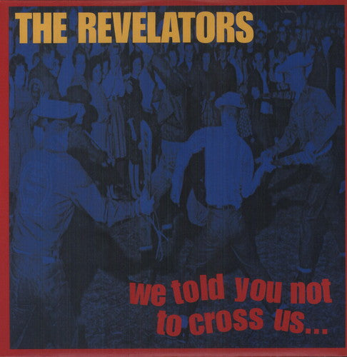 the album cover for Revelators - We Told You Not to Cross Us
