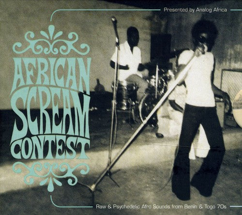 the album cover for African Scream Contest-Raw & Psychedelic Afro Soun - African Scream Contest: Raw & Psychedelic Afro