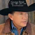 the album cover for George Strait - Troubadour