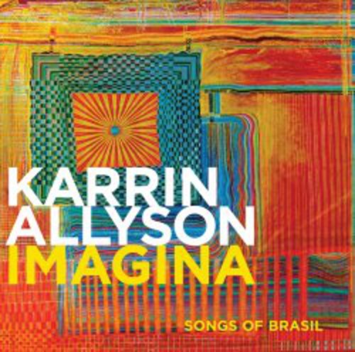 the album cover for Karrin Allyson - Imagina: Songs of Brasil