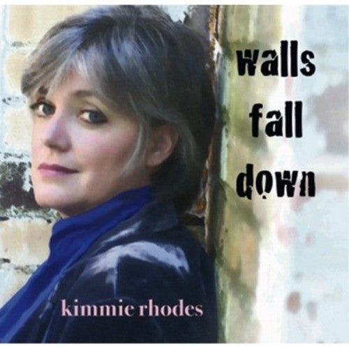 the album cover for Kimmie Rhodes - Walls Fall Down [Import]