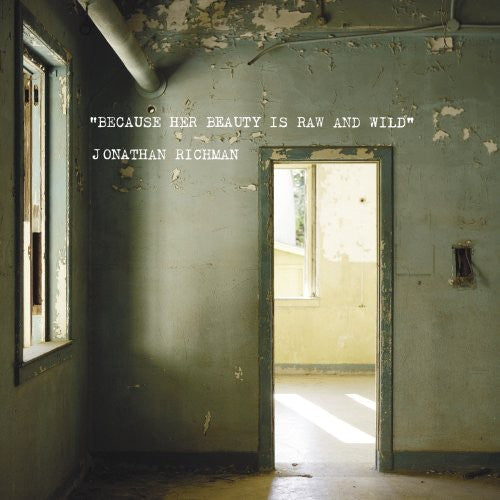 the album cover for Jonathan Richman - Because Her Beauty Is Raw and Wild