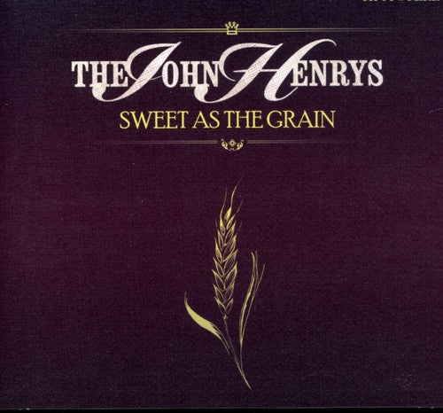 the album cover for John Henrys - Sweet As the Grain