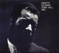 the album cover for Ornette Coleman - Town, Hall 1962 [Remastered] [Digipack]