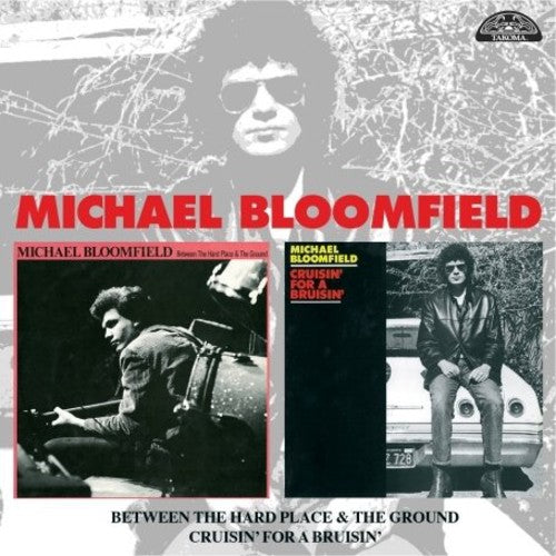 the album cover for Michael Bloomfield - Between The Hard Place & The Ground/Cruisin For A [Import]