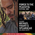 the album cover for Michael Franti & Spearhead - Power To The Peaceful Festival 2005 (W/Dvd) [Limited Edition]