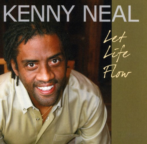 the album cover for Kenny Neal - Let Life Flow