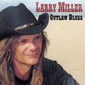 the album cover for Larry Miller - Outlaw Blues