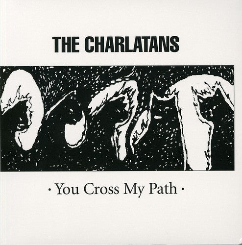 the album cover for The Charlatans UK - You Cross My Path [Enhanced] [Deluxe Edition]