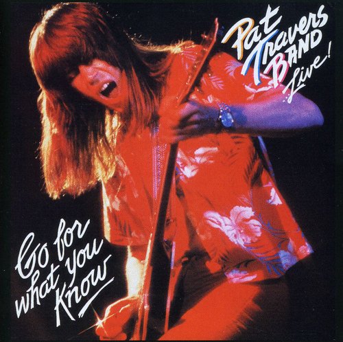 the album cover for Pat Travers Band - Live: Go for What You Know