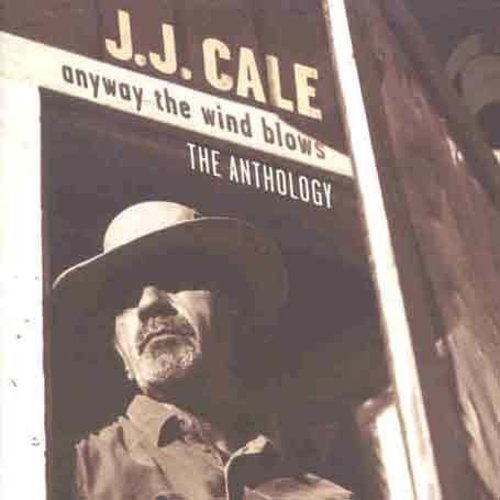 the album cover for J.J. Cale - Anyway The Wind Blows: The Anthology [Import]