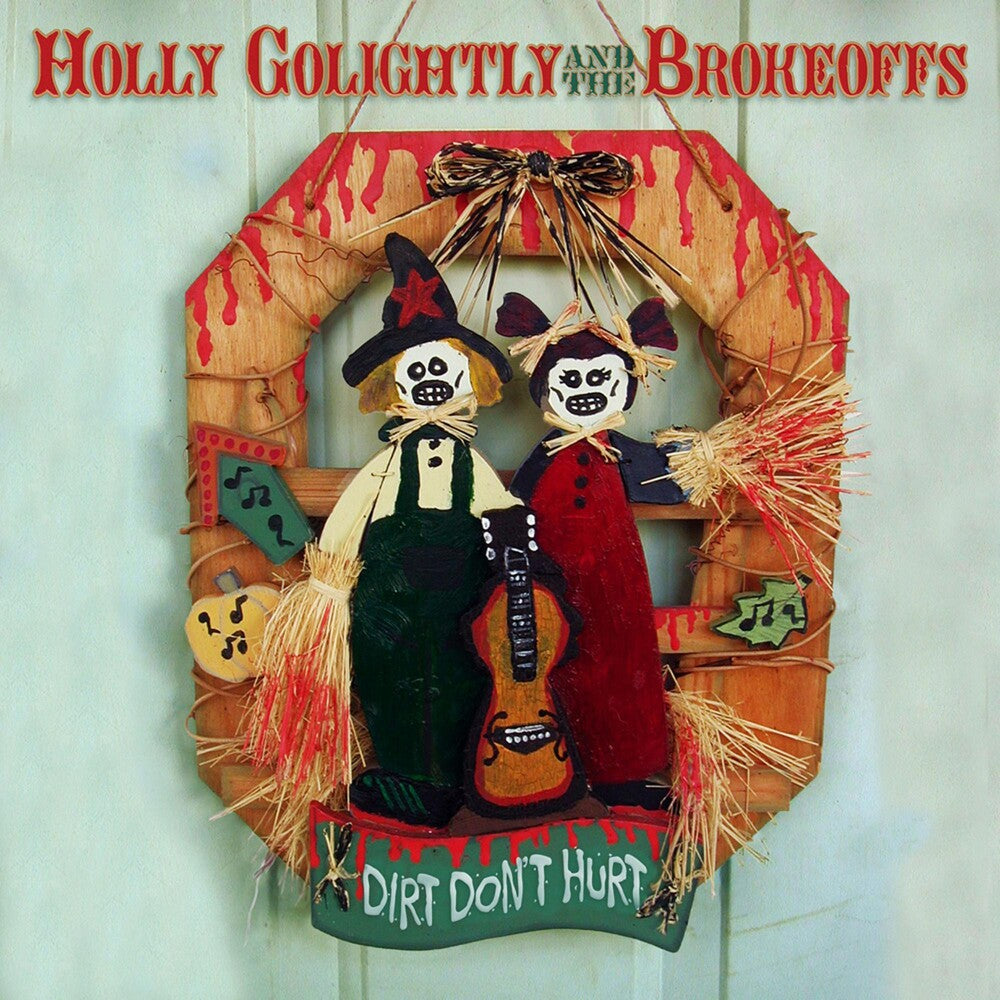 the album cover for Holly Golightly & The Brokeoffs - Dirt Don't Hurt
