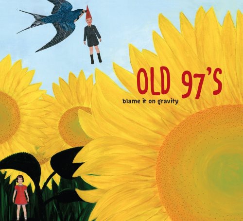 Old 97s - Blame It On Gravity [Digipak]