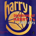 the album cover for Harry J All Stars - Dubbing at Harry J's 1972-1975