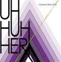 the album cover for Uh Huh Her - Common Reaction