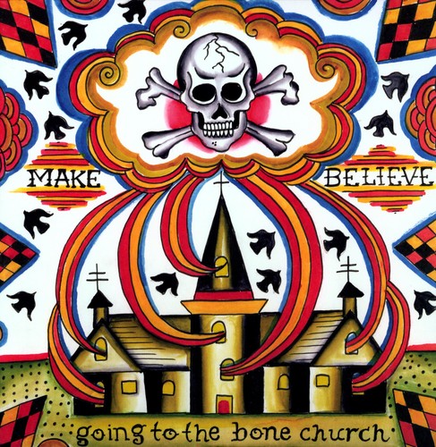 the album cover for Make Believe - Going to the Bone Church