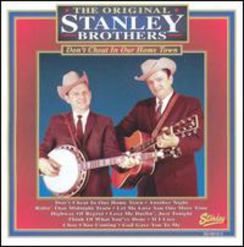 the album cover for Stanley Brothers - Don't Cheat in Our Hometown