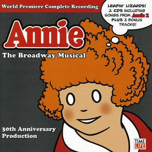 the album cover for Annie The Broadway Musical 30th Anniver - Annie: The Broadway Musical 30th Anniver