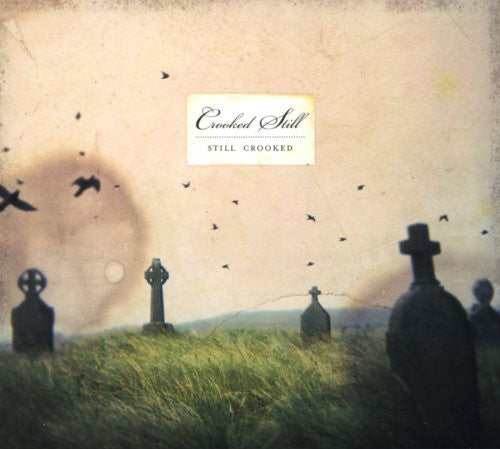 the album cover for Crooked Still - Still Crooked