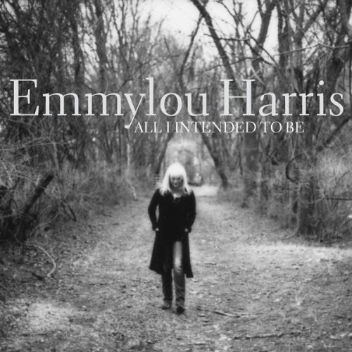 the album cover for Emmylou Harris - All I Intended to Be