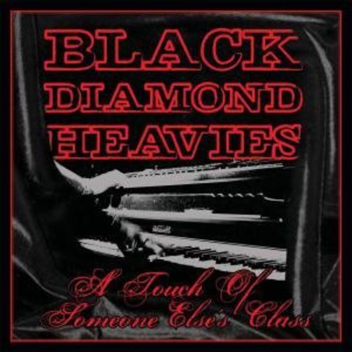 the album cover for Black Diamond Heavies - Touch of Some One Else's Class