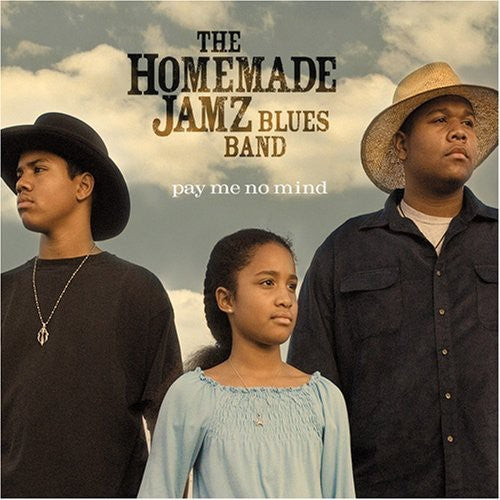 the album cover for The Homemade Jamz Blues Band - Pay Me No Mind