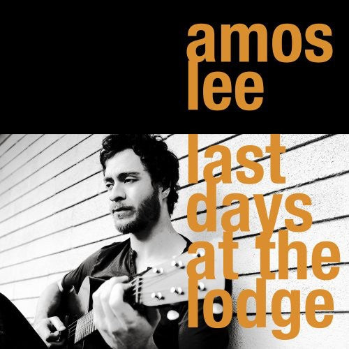 the album cover for Amos Lee - Last Days at the Lodge