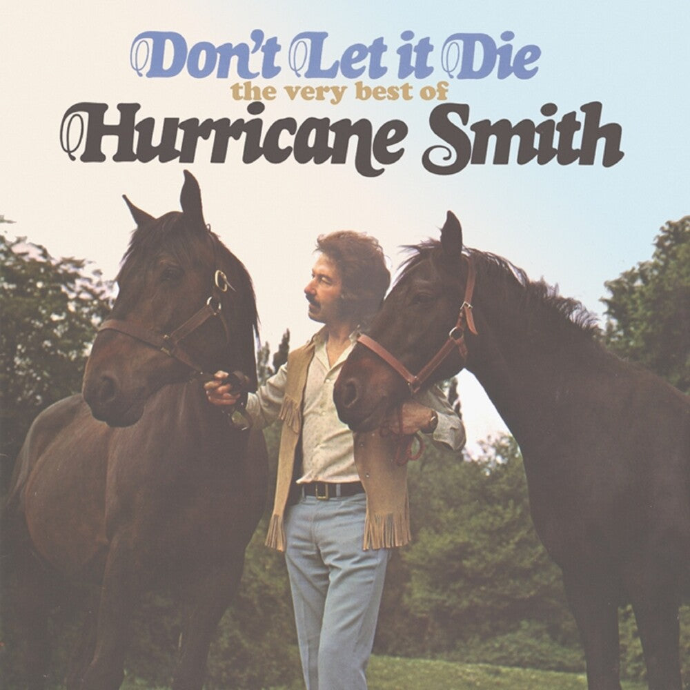 the album cover for Hurricane Smith - Don't Let It Die: Very Best Of [Import]