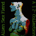 the album cover for Alien Sex Fiend - R.I.P The 12 Singles Collection [Import]