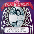 the album cover for Doc Watson - My Dear Old Southern Home