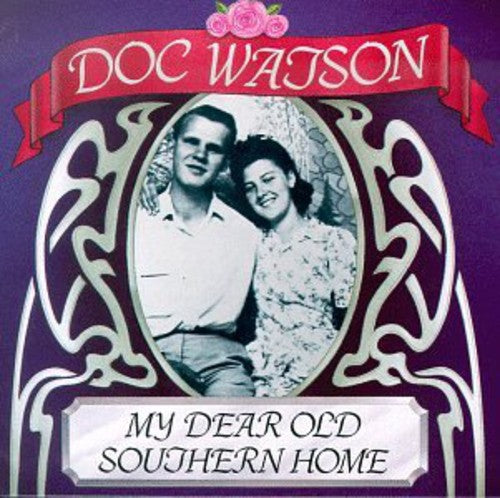 the album cover for Doc Watson - My Dear Old Southern Home