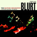the album cover for Blurt - The Factory Recordings