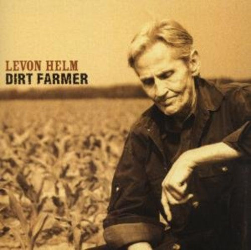 the album cover for Levon Helm - Dirt Farmer