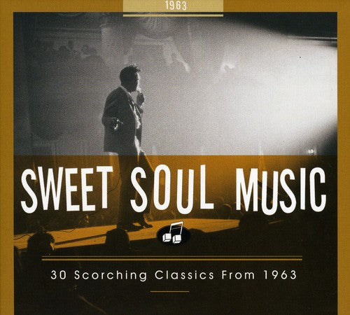 the album cover for Sweet Soul Music - 30 Scorching Classics From 1963 [Import]