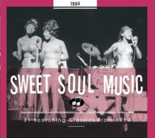 the album cover for Sweet Soul Music - 31 Scorching Classics From 1964 [Import]