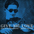 the album cover for Give Me Love-Songs Of The Brokenhearted-Baghdad - Give Me Love: Songs of the Brokenhearted - Baghdad