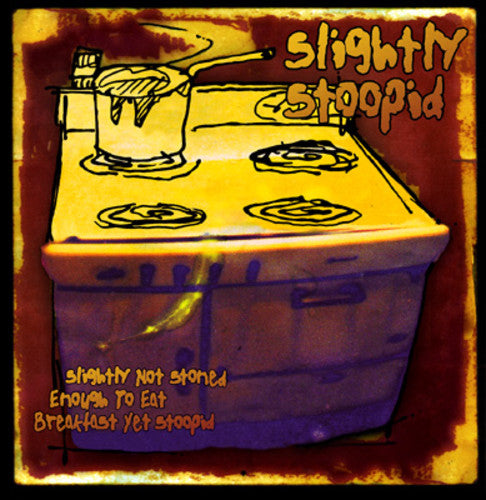 the album cover for Slightly Stoopid - Slightly Not Stoned Enough to Eat Breakfast Yet