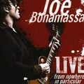 the album cover for Joe Bonamassa - Live from Nowhere in Particular