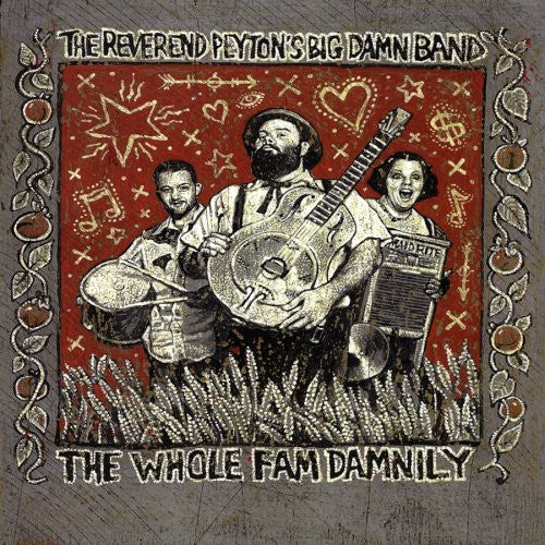 the album cover for Reverend Peyton's Big Damn Band - Whole Fam Damnily